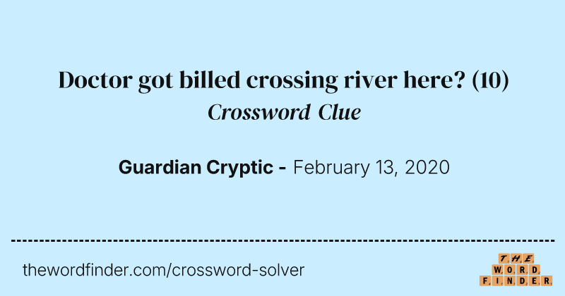 Doctor got billed crossing river here? crossword clue image