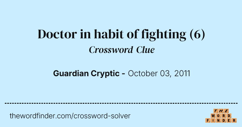Doctor in habit of fighting crossword clue image