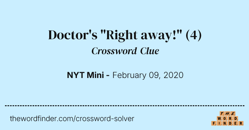 Doctor's "Right away!" crossword clue image