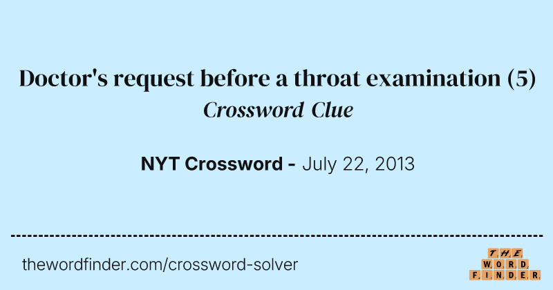 Doctor's request before a throat examination crossword clue image