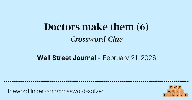 Doctors make them crossword clue image