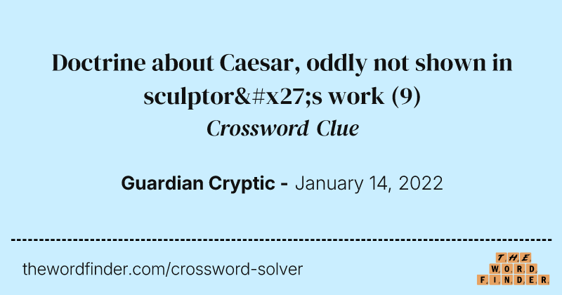 Doctrine about Caesar, oddly not shown in sculptor's work crossword clue image