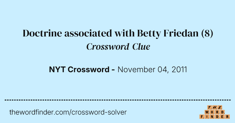 Doctrine associated with Betty Friedan crossword clue image