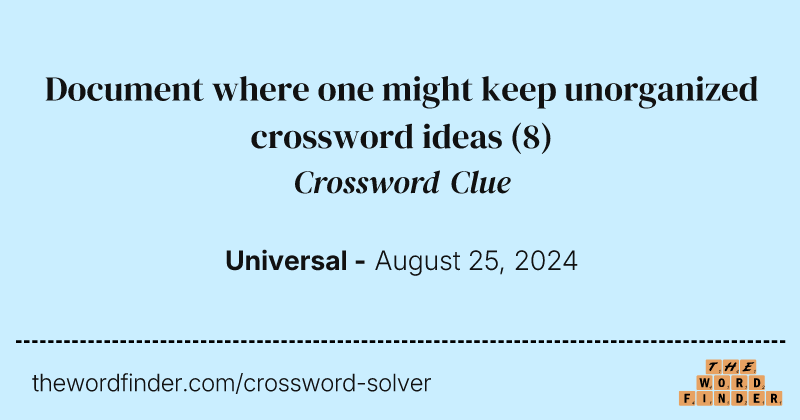 Document where one might keep unorganized crossword ideas crossword clue image