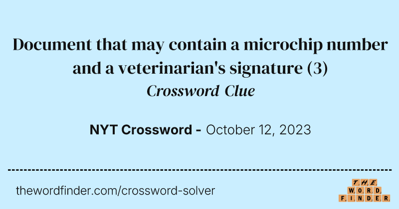 Document that may contain a microchip number and a veterinarian's signature crossword clue image