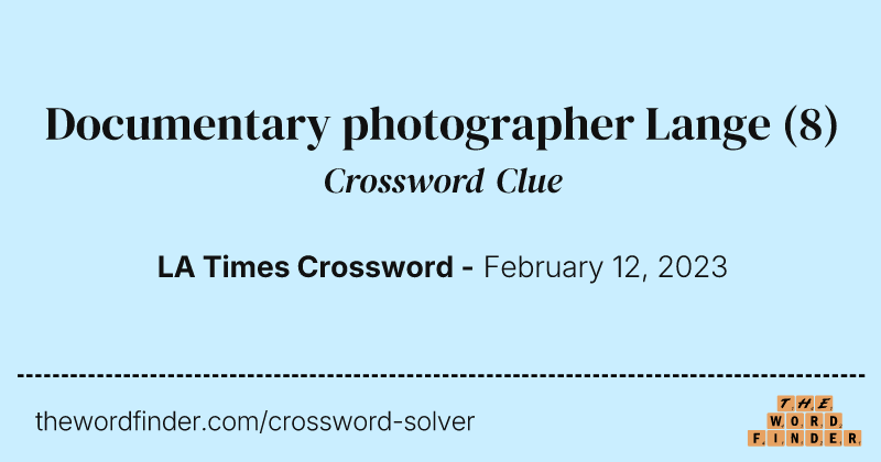 Documentary photographer Lange crossword clue image