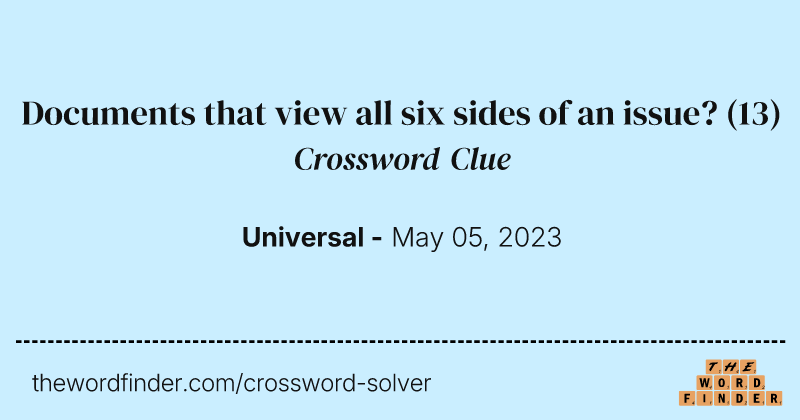 Documents that view all six sides of an issue? crossword clue image