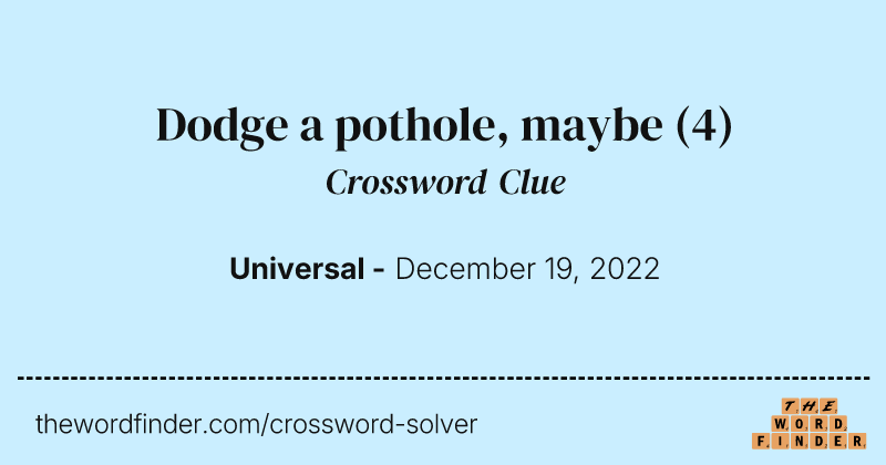 Dodge a pothole, maybe crossword clue image
