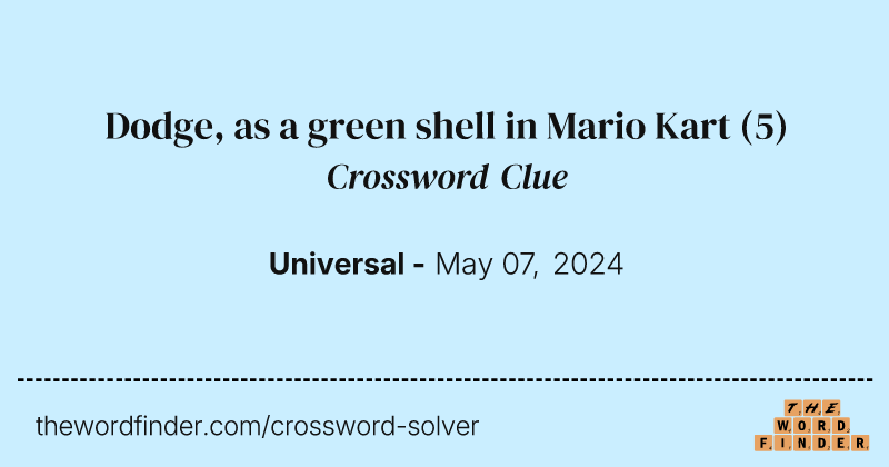Dodge, as a green shell in Mario Kart crossword clue image