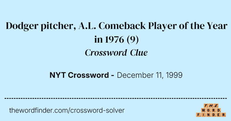 Dodger pitcher, A.L. Comeback Player of the Year in 1976 crossword clue image