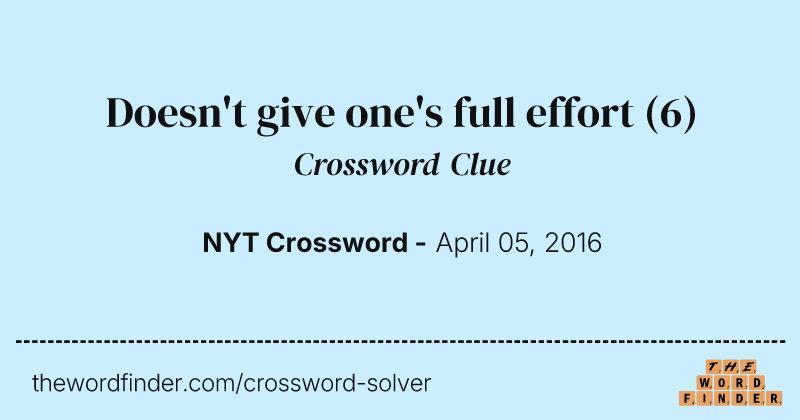 Doesn't give one's full effort crossword clue image