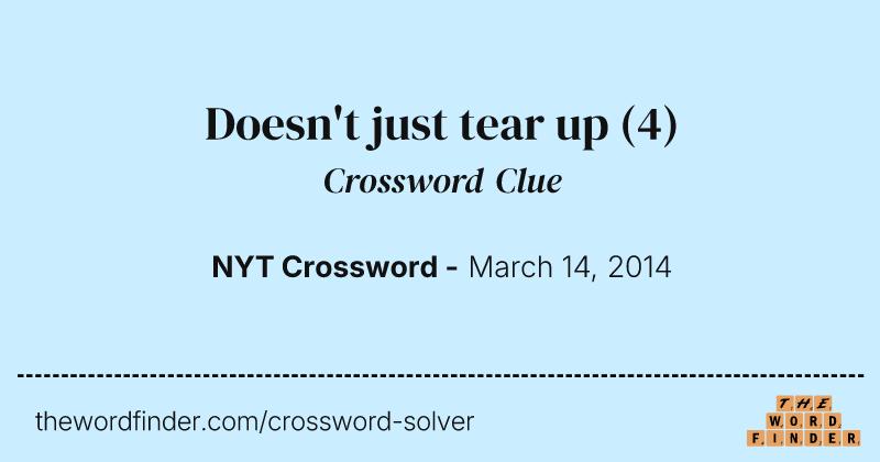 Doesn't just tear up crossword clue image