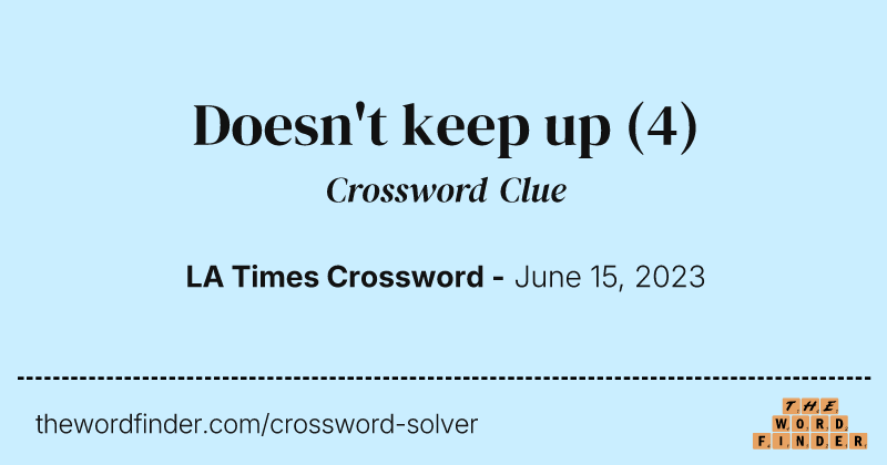 Doesn't keep up crossword clue image