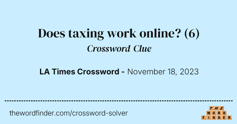 Does taxing work online? crossword clue image