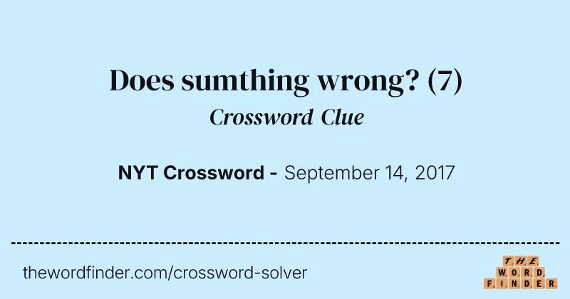 Does sumthing wrong? crossword clue image