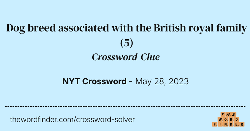 Dog breed associated with the British royal family crossword clue image