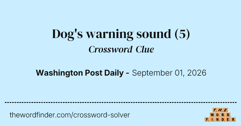 Dog's warning sound crossword clue image