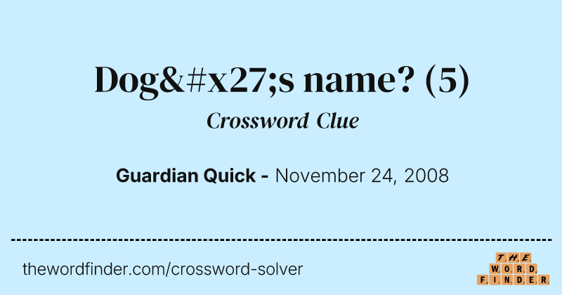 Dog's name? crossword clue image