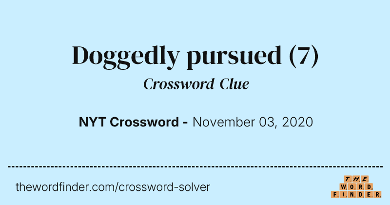 Doggedly pursued crossword clue image