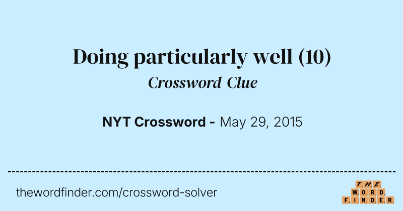 Doing particularly well crossword clue image