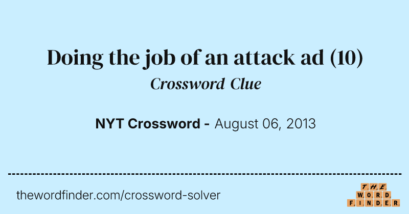 Doing the job of an attack ad crossword clue image