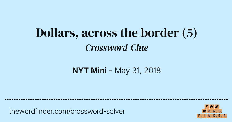 Dollars, across the border crossword clue image