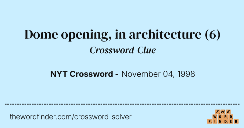 Dome opening, in architecture crossword clue image