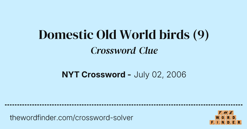 Domestic Old World birds crossword clue image