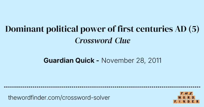 Dominant political power of first centuries AD crossword clue image