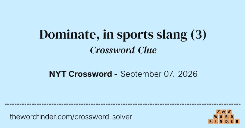 Dominate, in sports slang crossword clue image