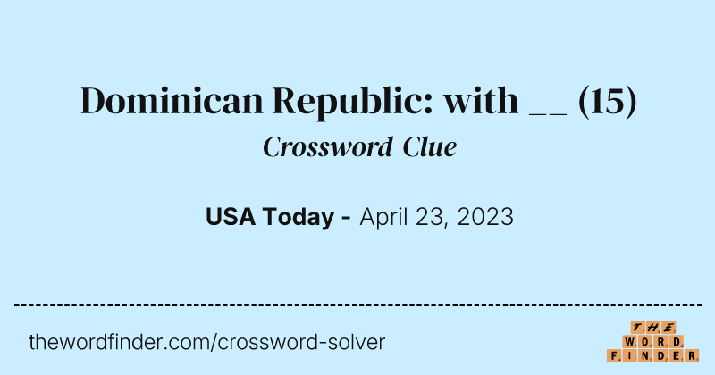 Dominican Republic: with __ crossword clue image