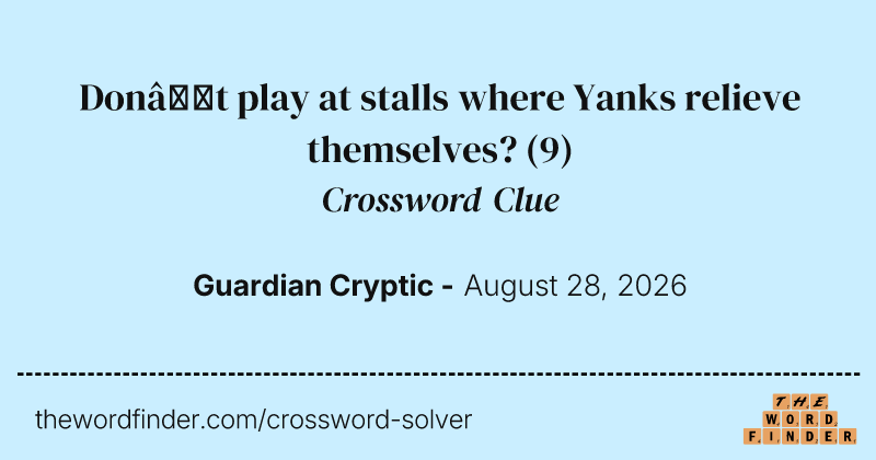 Don’t play at stalls where Yanks relieve themselves? crossword clue image
