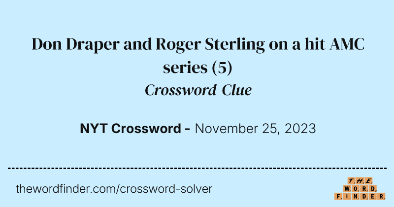 Don Draper and Roger Sterling on a hit AMC series crossword clue image