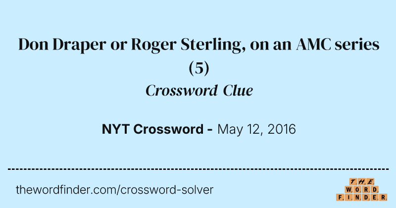 Don Draper or Roger Sterling, on an AMC series crossword clue image