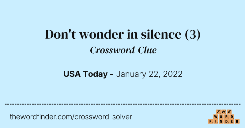 Don't wonder in silence crossword clue image