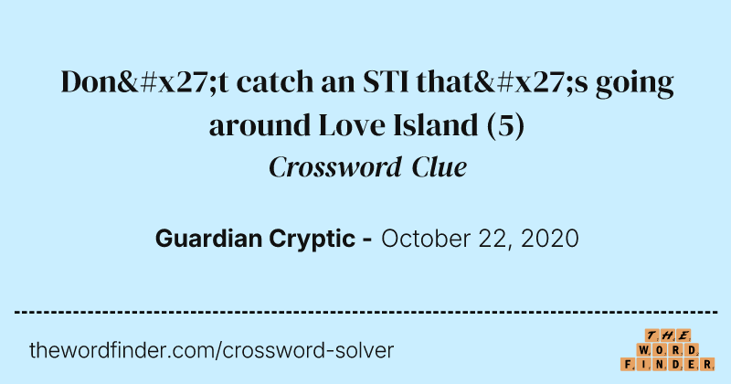 Don't catch an STI that's going around Love Island crossword clue image