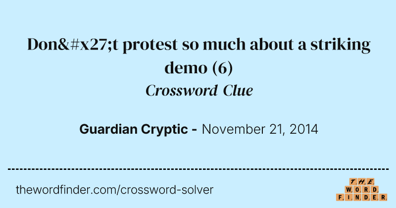 Don't protest so much about a striking demo crossword clue image