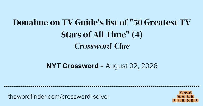 Donahue on TV Guide's list of "50 Greatest TV Stars of All Time" crossword clue image