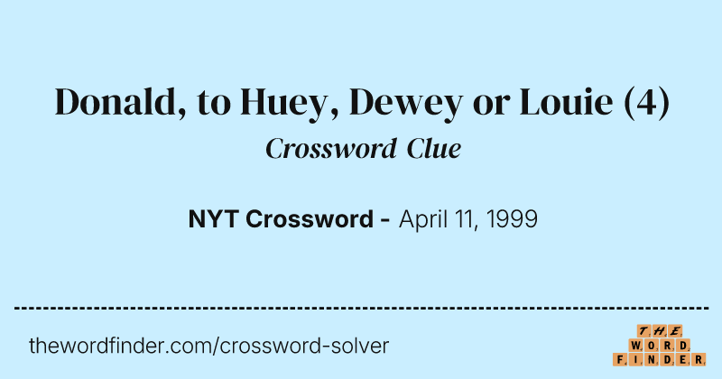 Donald, to Huey, Dewey or Louie crossword clue image