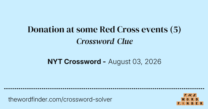Donation at some Red Cross events crossword clue image