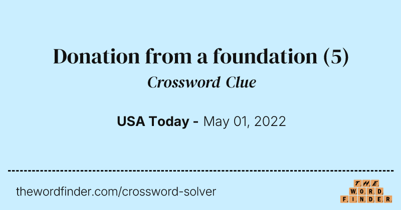Donation from a foundation crossword clue image