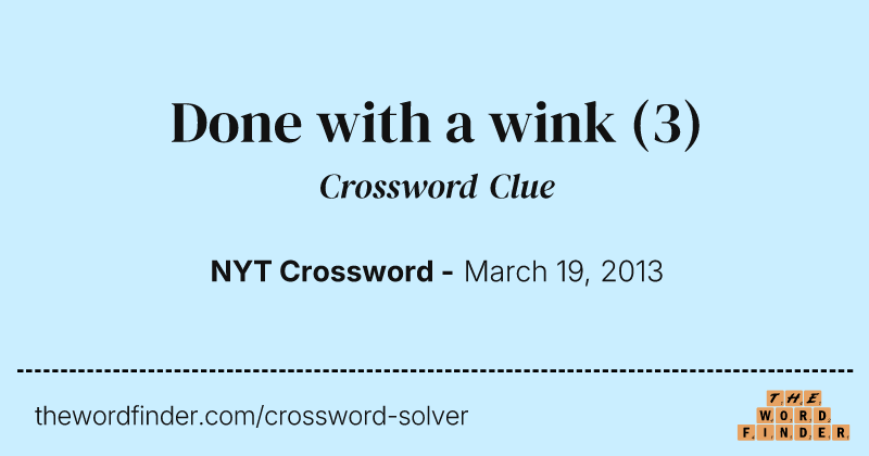 Done with a wink crossword clue image