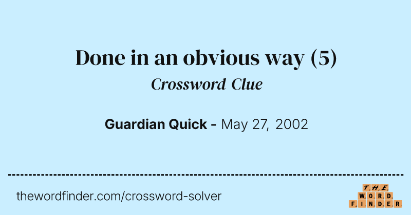 Done in an obvious way crossword clue image
