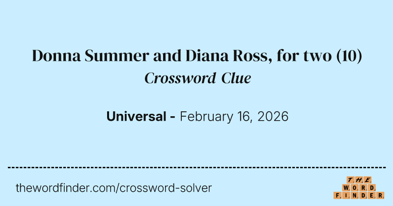Donna Summer and Diana Ross, for two crossword clue image