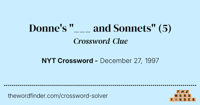 Donne's "___ and Sonnets" crossword clue image