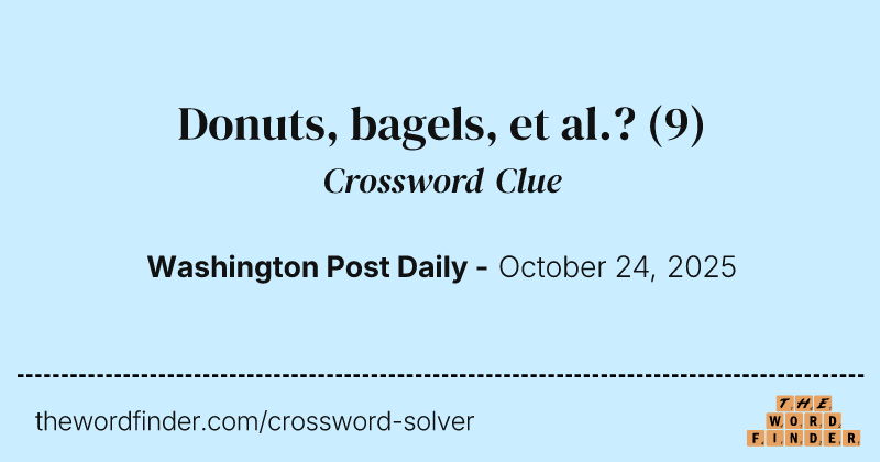 Donuts, bagels, et al.? crossword clue image