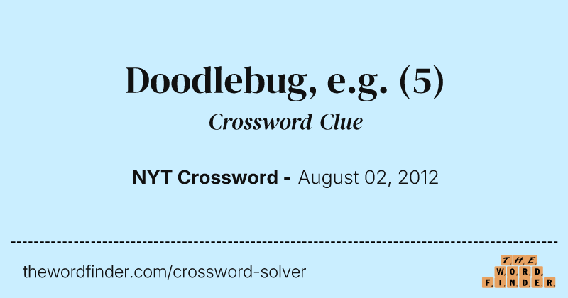 Doodlebug, e.g. crossword clue image
