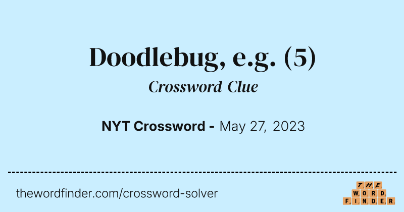 Doodlebug, e.g. crossword clue image