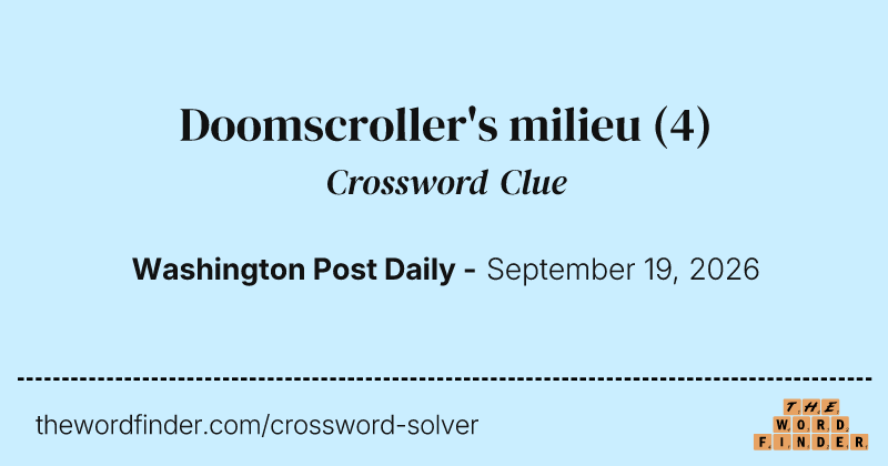 Doomscroller's milieu crossword clue image