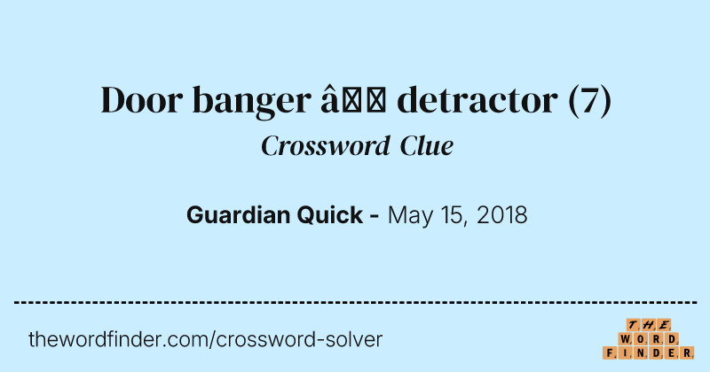 Door banger — detractor crossword clue image